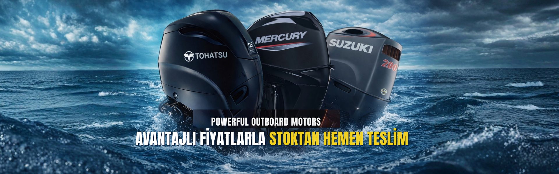 Tohatsu-Mercury-Suzuki Dıştan Takma Motorlarda Avantajlı Fiyatlar