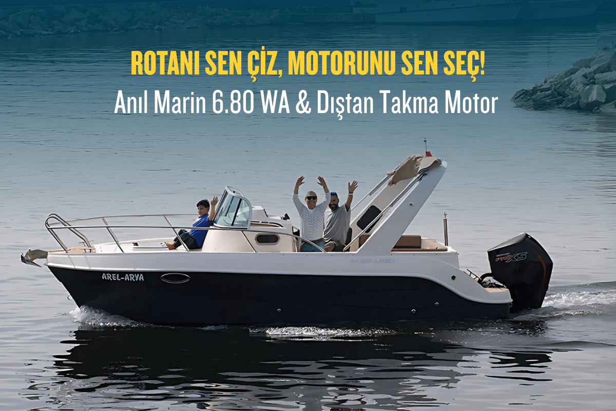 Anıl Marin 6.80 WA Tekne ve Dıştan Takma Motor